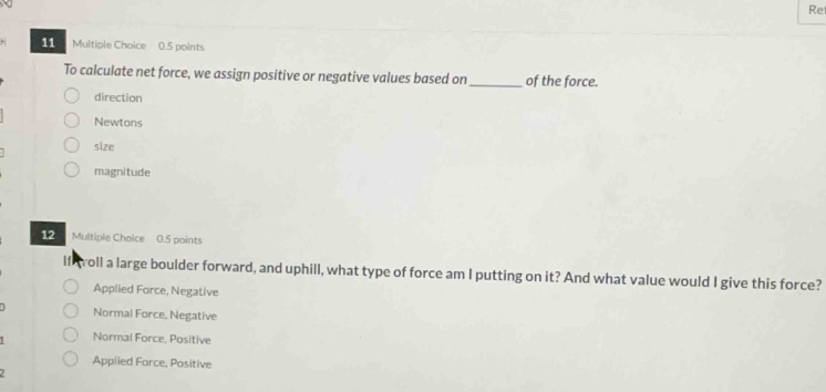 11 multiple choice 0.5 points to calculate net force, we assign positiv…