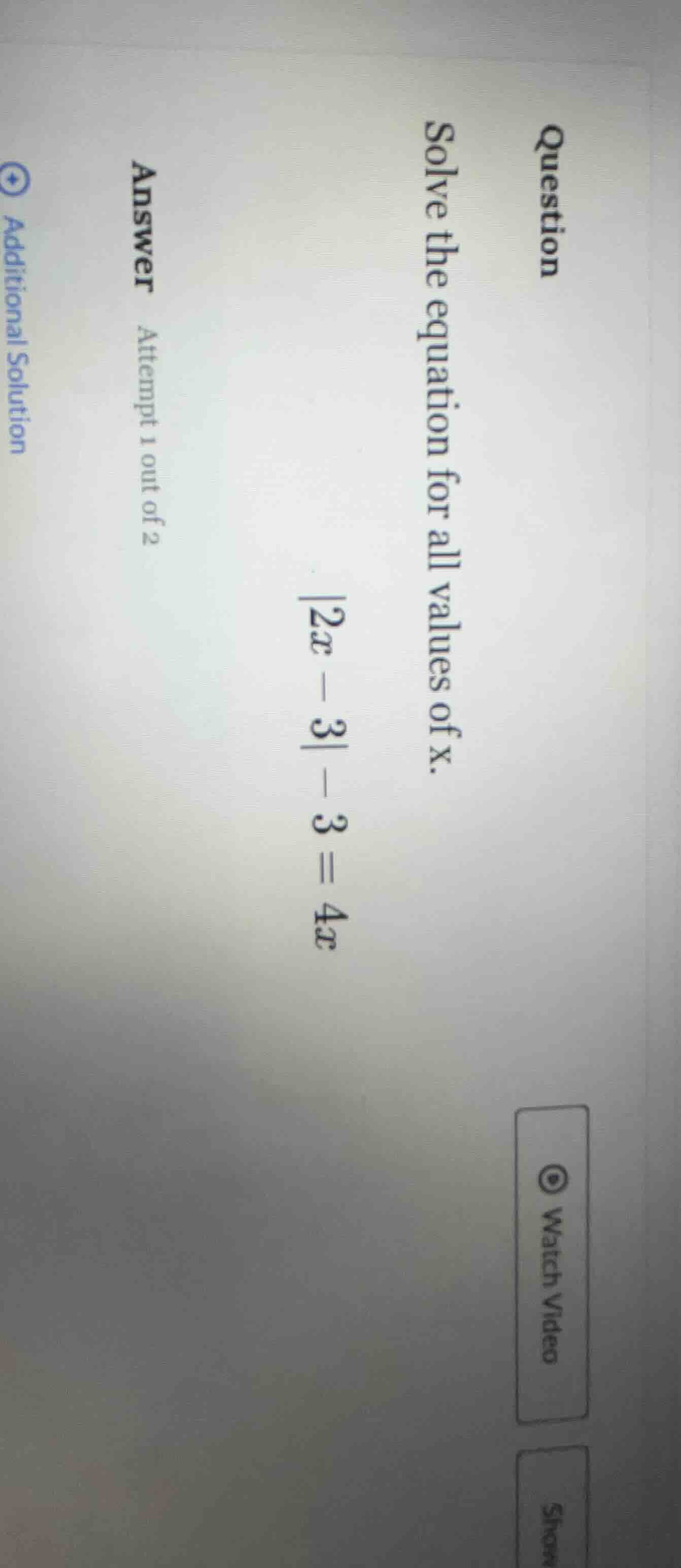 question solve the equation for all values of x. |2x - 3| - 3 = 4x answ…