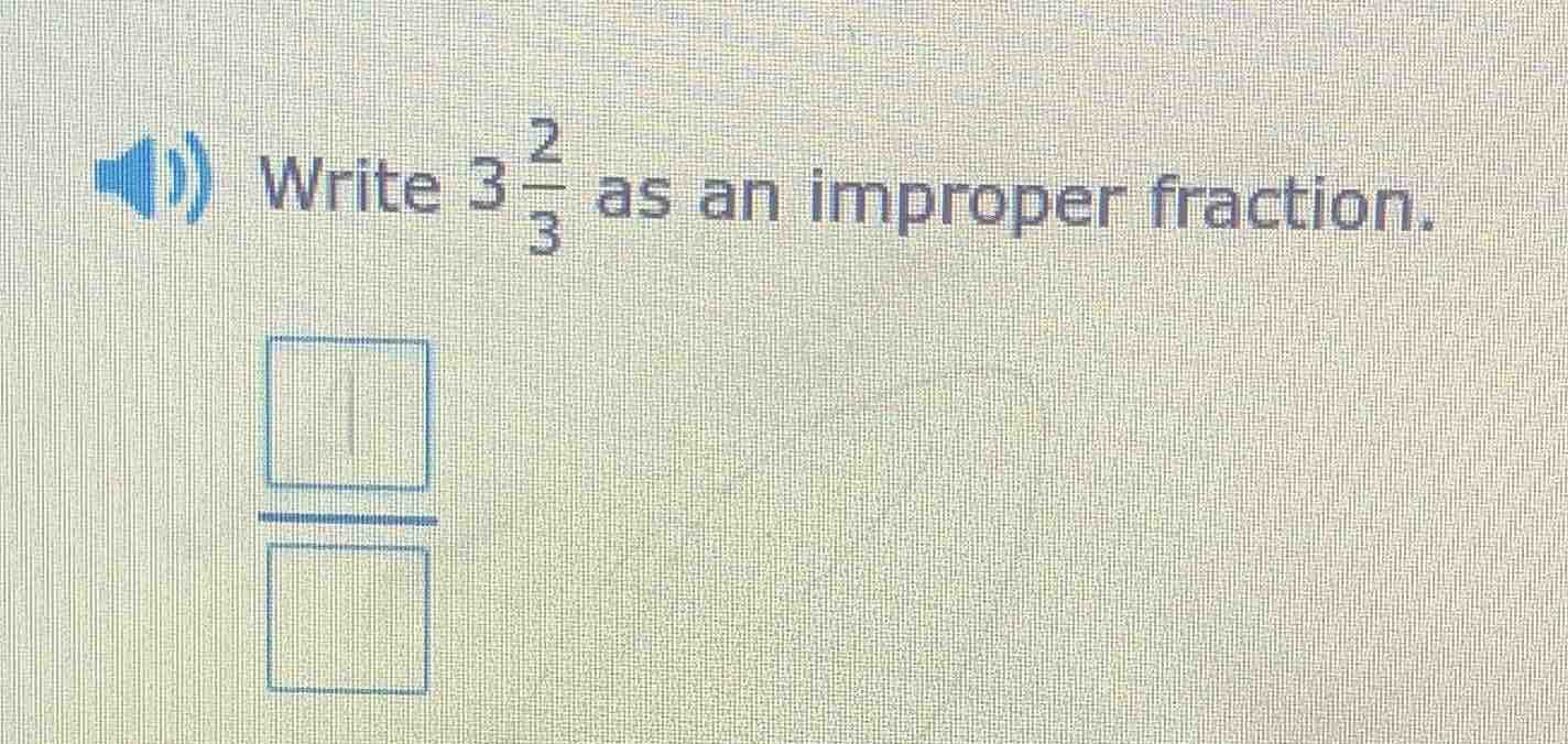 write $3\\frac{2}{3}$ as an improper fraction.