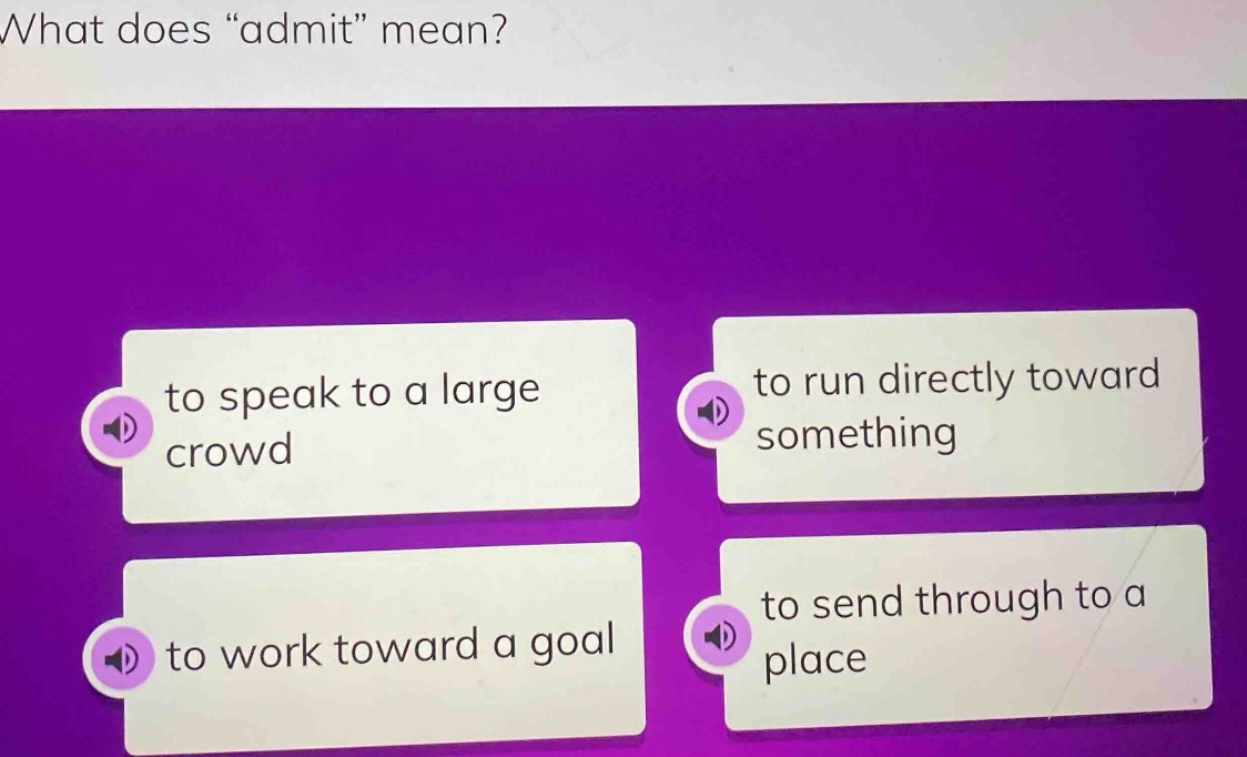 what does \admit\ mean? to speak to a large crowd to run directly towar…