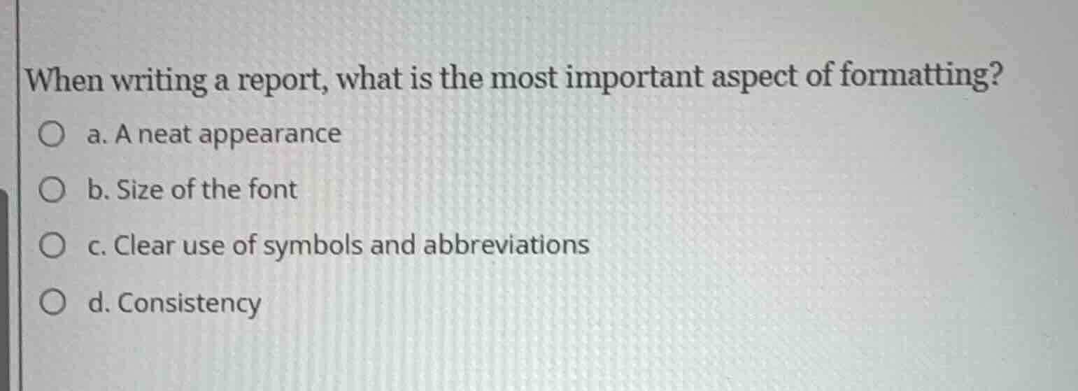 when writing a report, what is the most important aspect of formatting?…