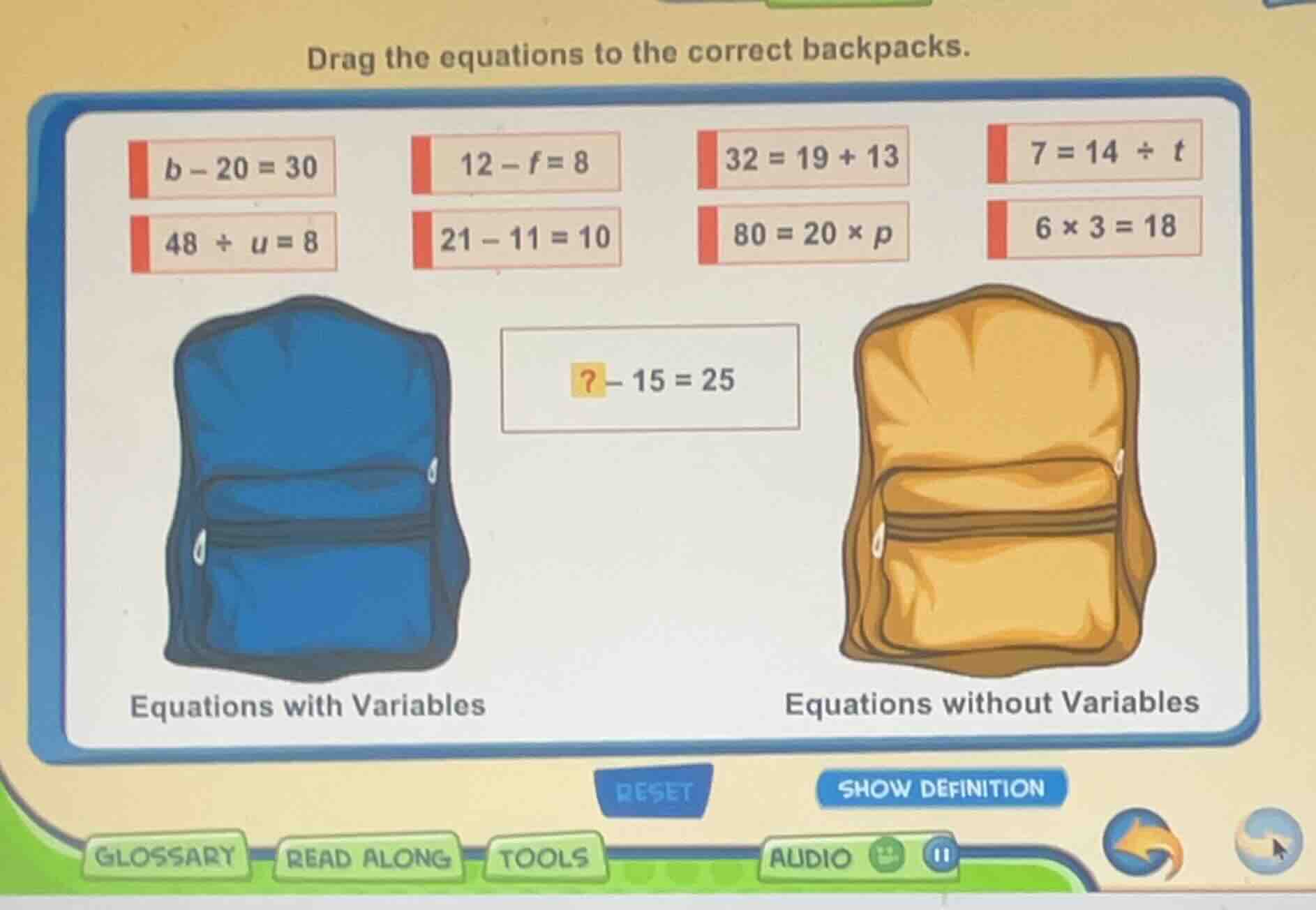 drag the equations to the correct backpacks. $b - 20 = 30$ $12 - f = 8$…