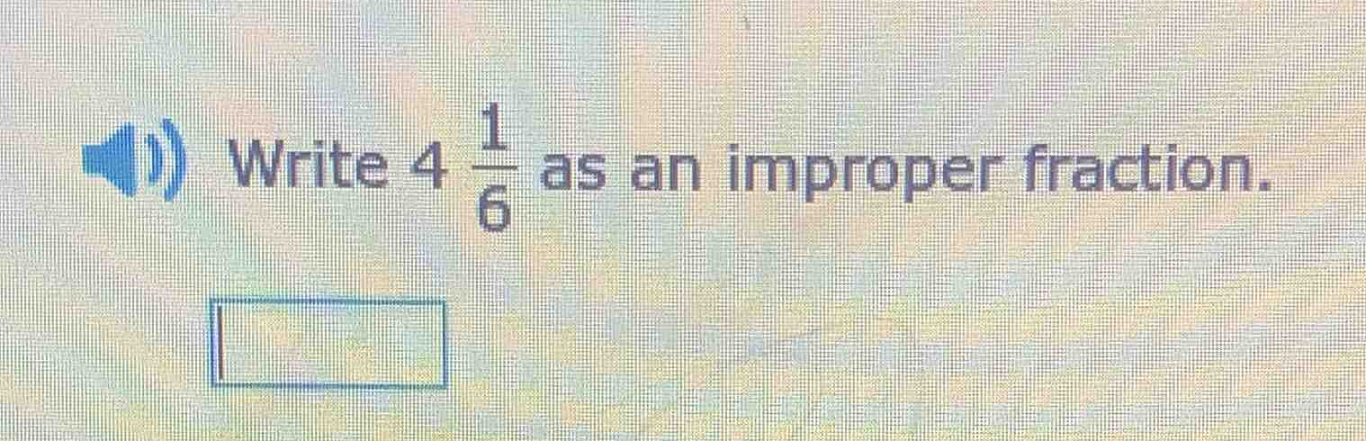 write $4\\frac{1}{6}$ as an improper fraction.