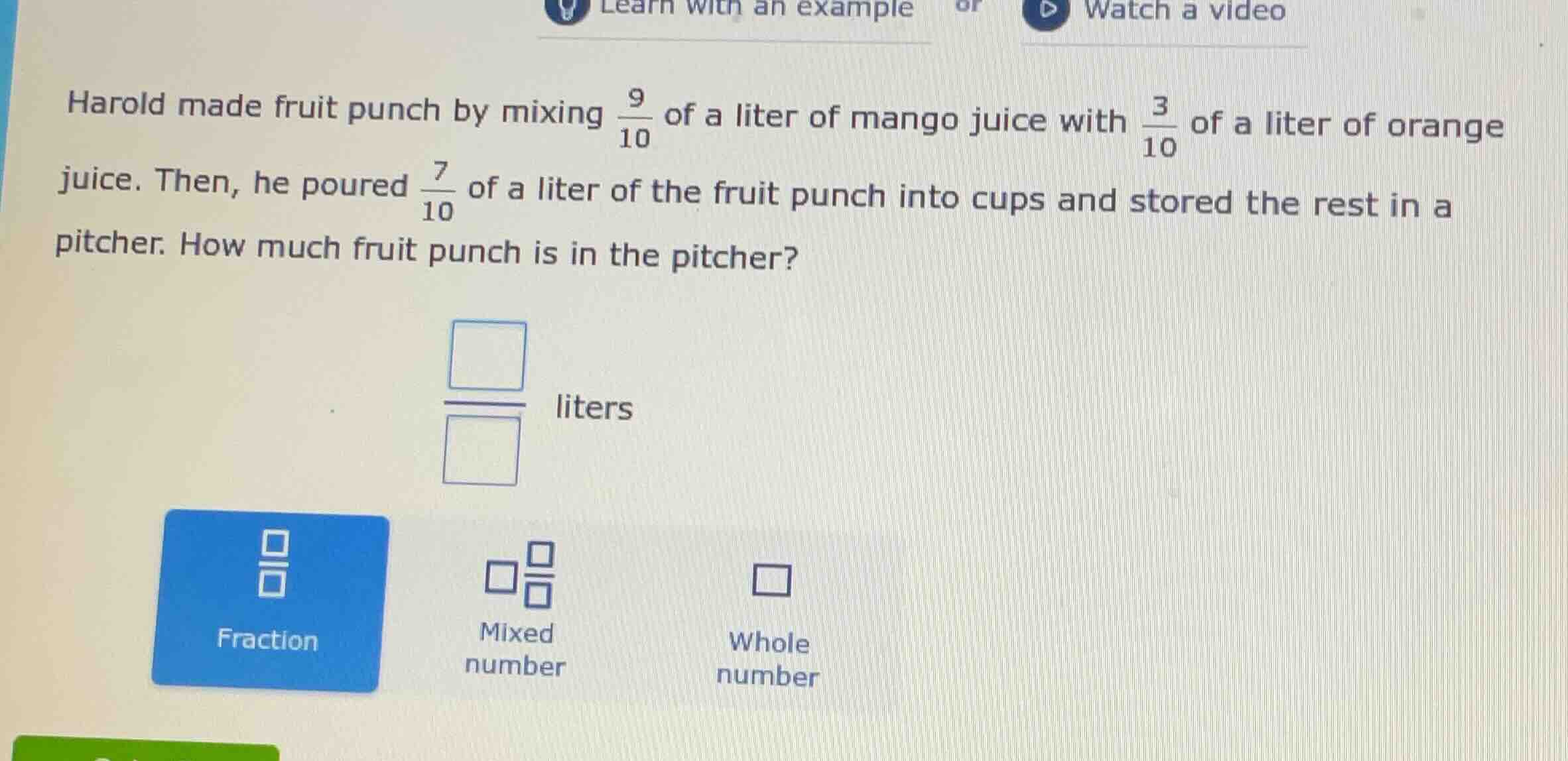 harold made fruit punch by mixing \\(\\frac{9}{10}\\) of a liter of man…
