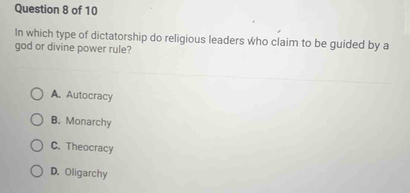 question 8 of 10 in which type of dictatorship do religious leaders who…