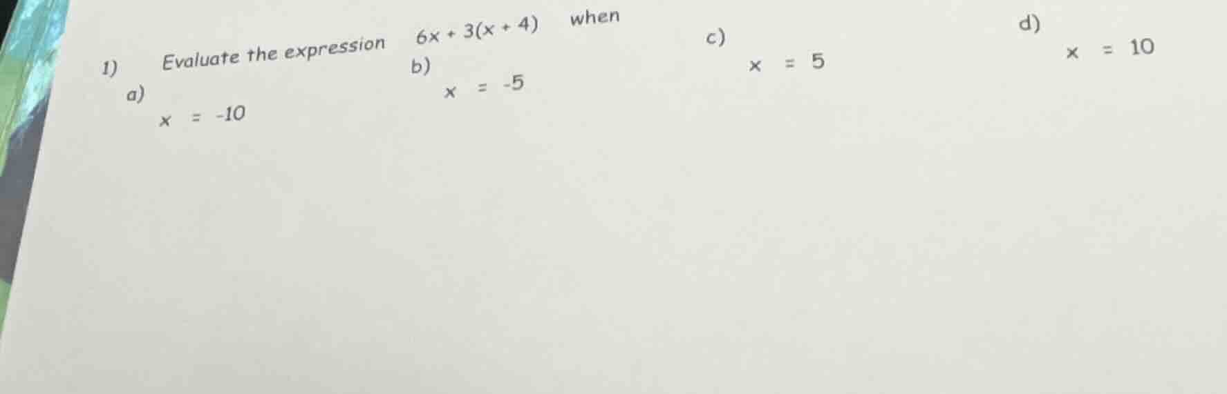 1) evaluate the expression $6x + 3(x + 4)$ when a) $x = -10$ b) $x = -5…