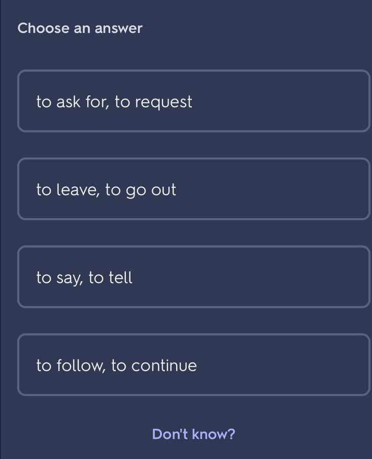 choose an answer to ask for, to request to leave, to go out to say, to …