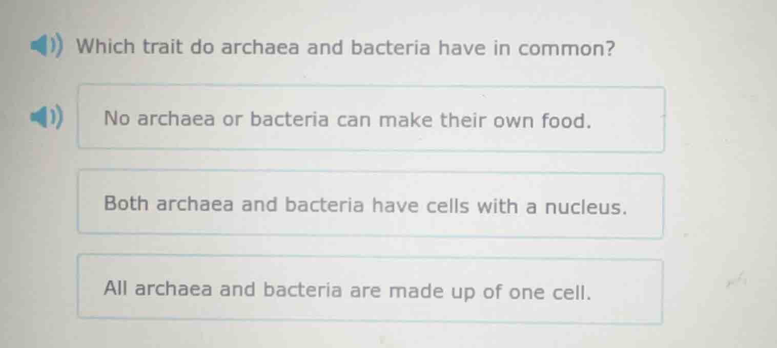 which trait do archaea and bacteria have in common? no archaea or bacte…