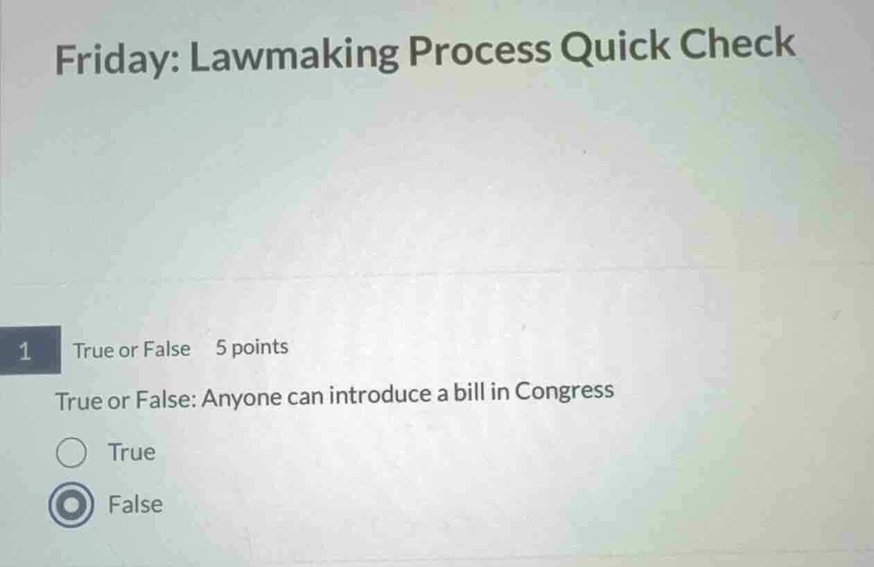 friday: lawmaking process quick check 1 true or false 5 points true or …