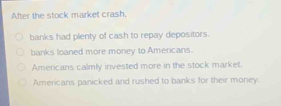 after the stock market crash, banks had plenty of cash to repay deposit…