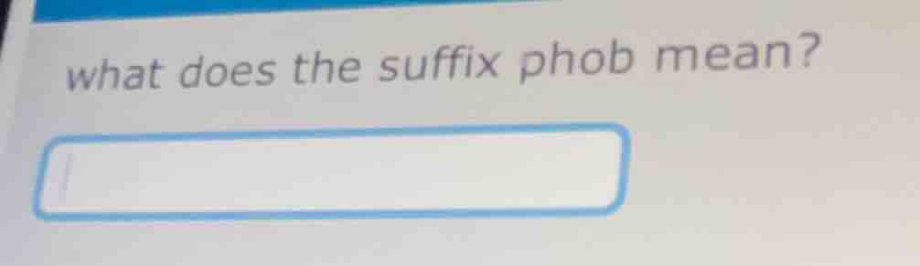 what does the suffix phob mean?