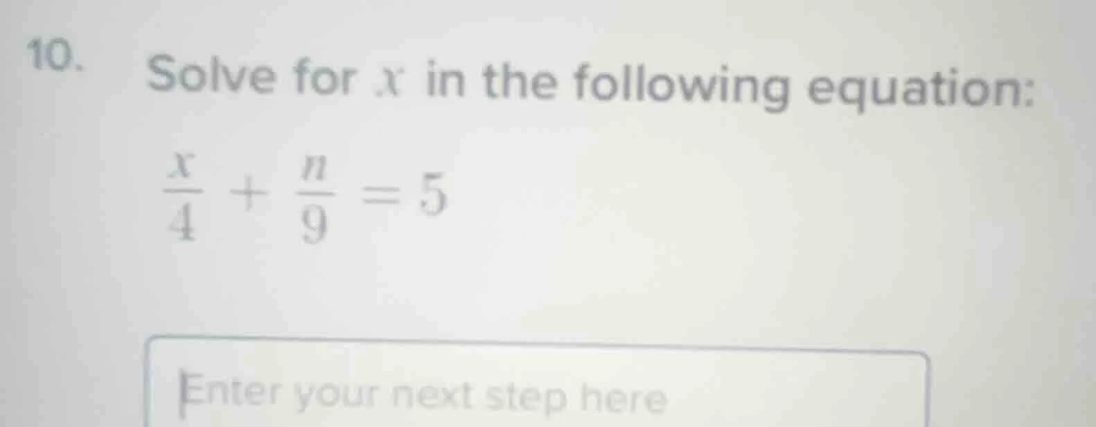 10. solve for x in the following equation: \\(\\frac{x}{4} + \\frac{n}{…