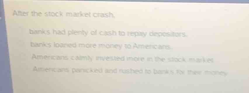 after the stock market crash, banks had plenty of cash to repay deposit…