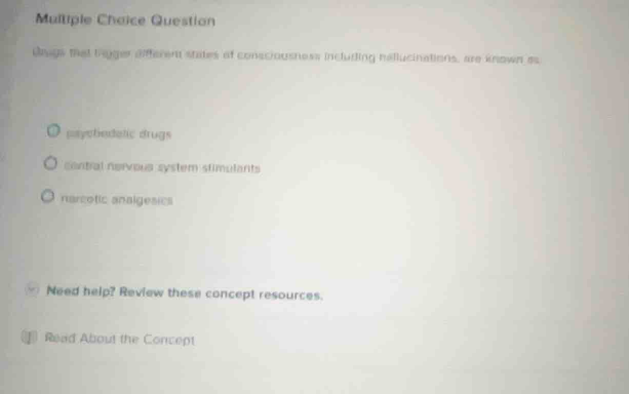 multiple choice question drugs that trigger different states of conscio…