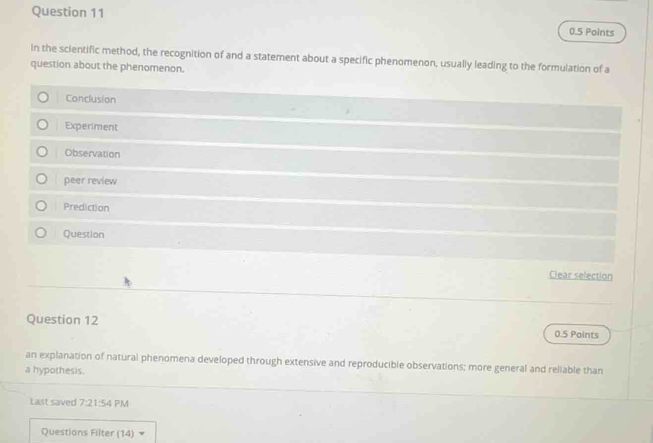 question 11 0.5 points in the scientific method, the recognition of and…