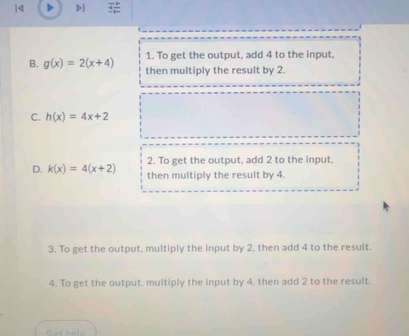 b. $g(x) = 2(x+4)$ 1. to get the output, add 4 to the input, then multi…