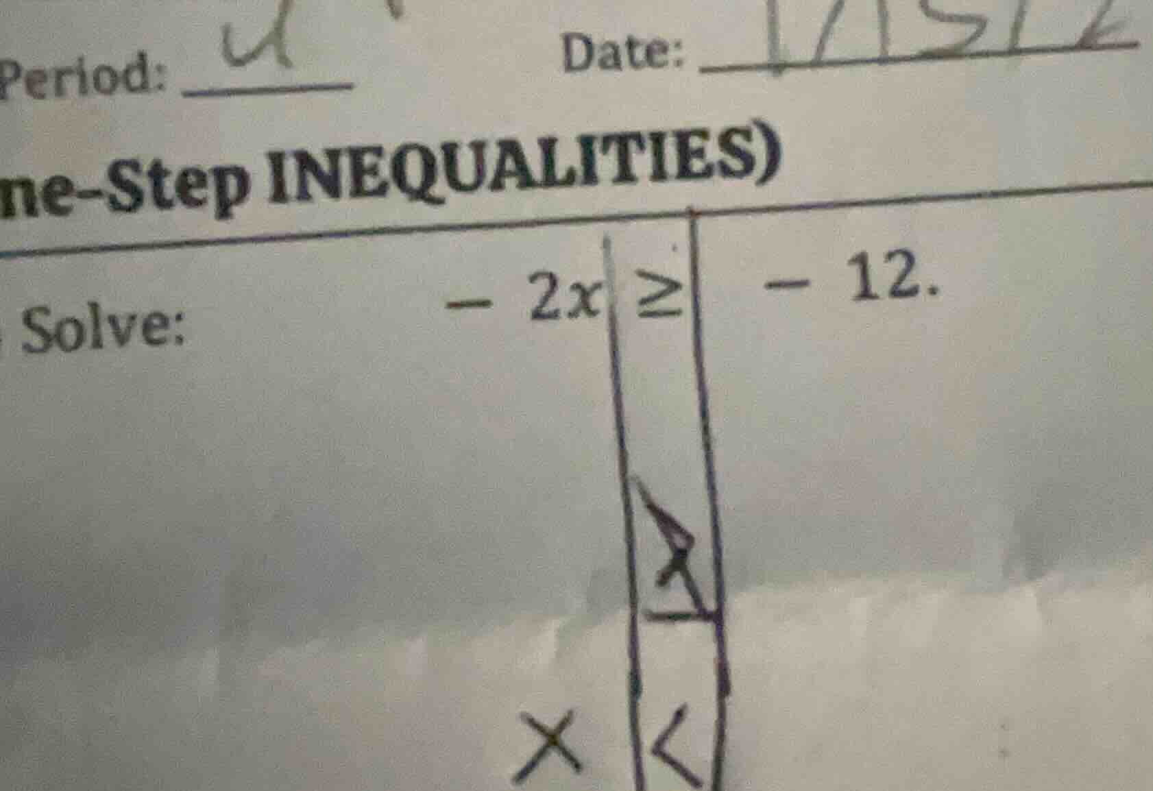 period: date: ne-step inequalities) solve: - 2x ≥ - 12.