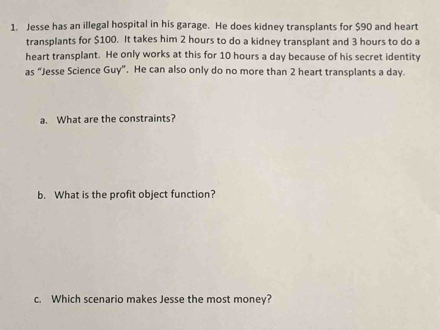 1. jesse has an illegal hospital in his garage. he does kidney transpla…