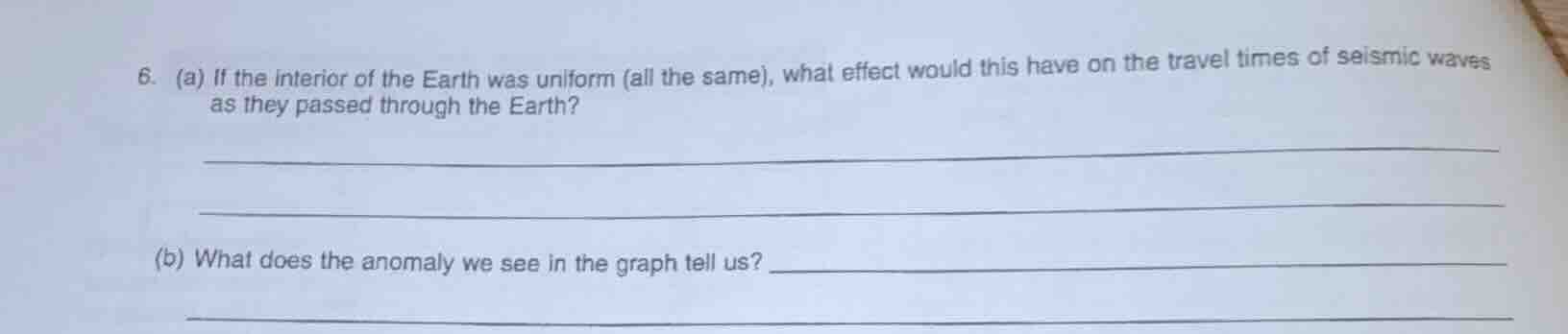 6. (a) if the interior of the earth was uniform (all the same), what ef…