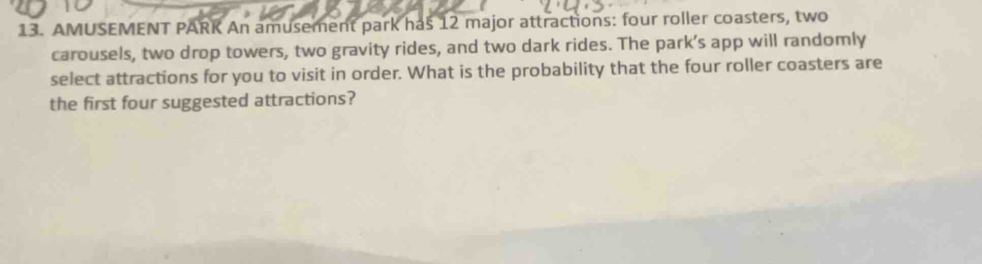 13. amusement park an amusement park has 12 major attractions: four rol…