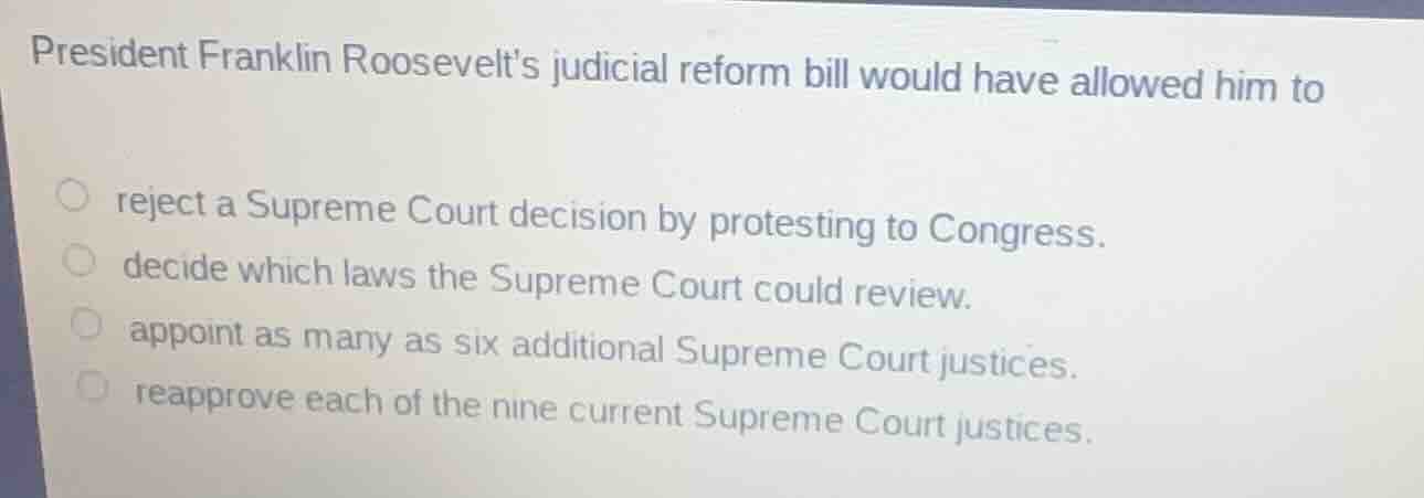 president franklin roosevelts judicial reform bill would have allowed h…