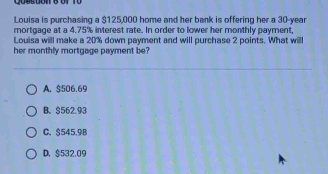 question 6 of 10 louisa is purchasing a $125,000 home and her bank is o…