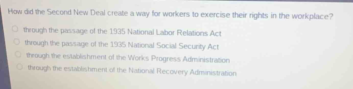 how did the second new deal create a way for workers to exercise their …