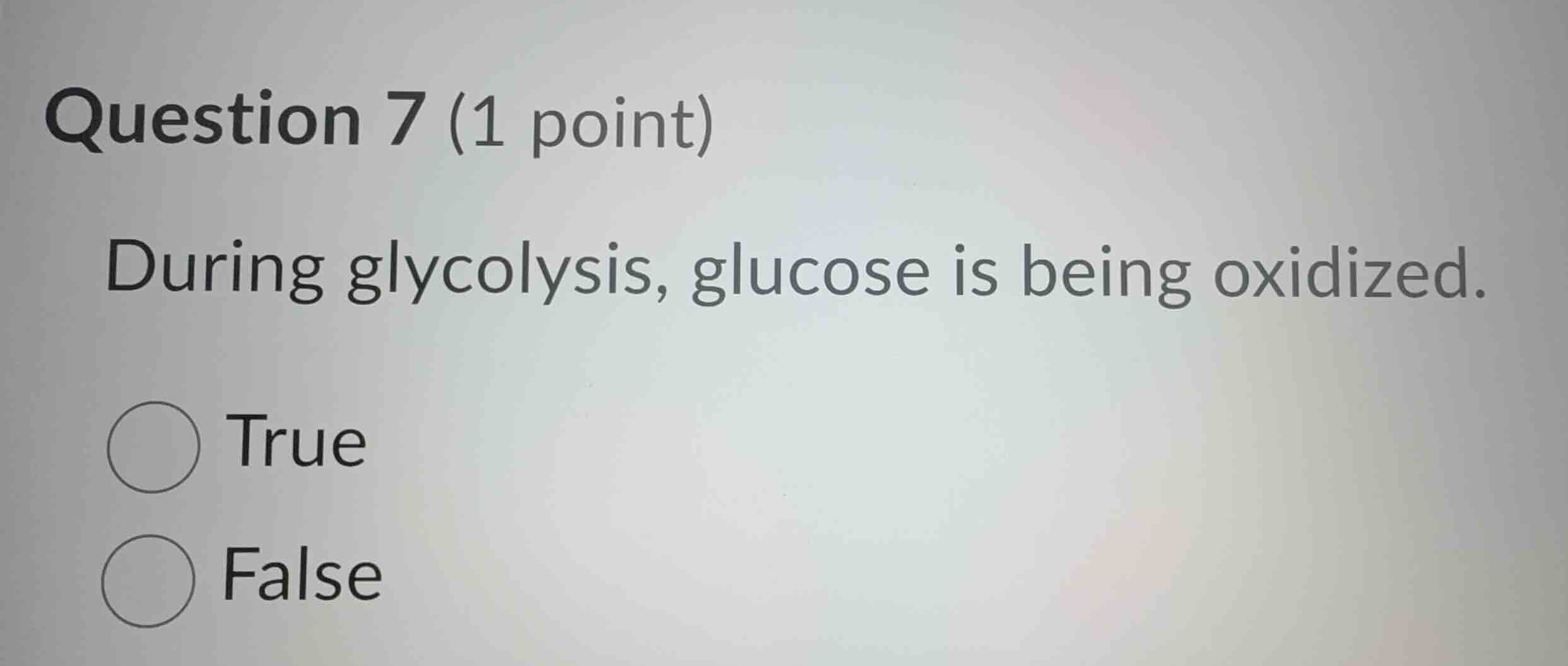 question 7 (1 point) during glycolysis, glucose is being oxidized. true…