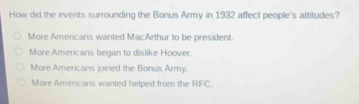 how did the events surrounding the bonus army in 1932 affect peoples at…