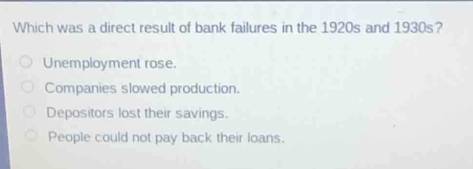 which was a direct result of bank failures in the 1920s and 1930s? unem…