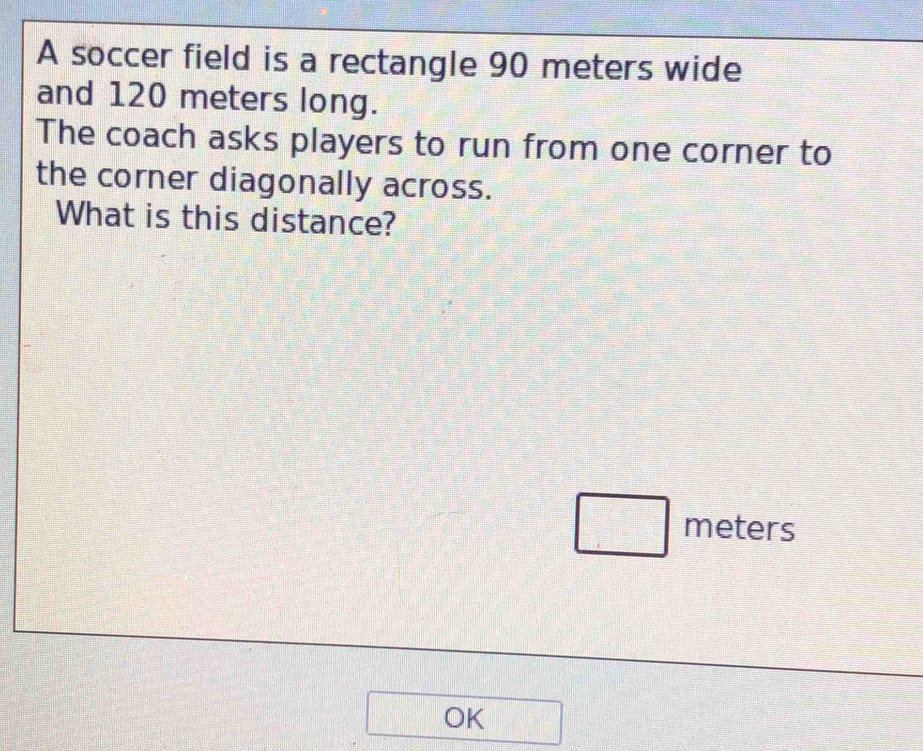 a soccer field is a rectangle 90 meters wide and 120 meters long. the c…
