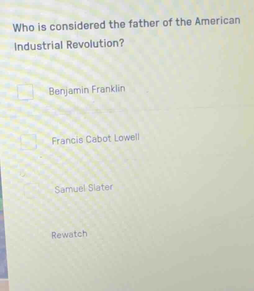 who is considered the father of the american industrial revolution? ben…