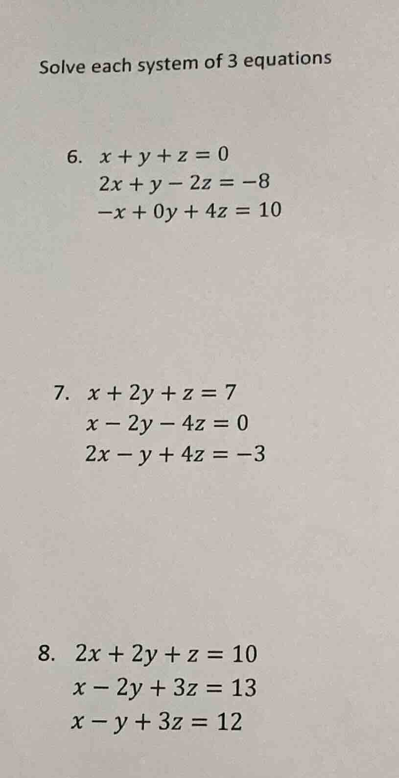solve each system of 3 equations 6. ( x + y + z = 0 ) ( 2x + y - 2z = -…