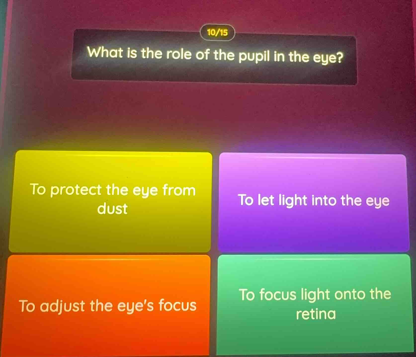 10/15 what is the role of the pupil in the eye? to protect the eye from…