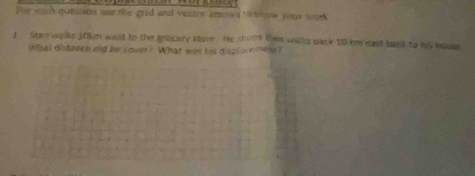 for each question use the grid and vector arrows to show your work. 1. …