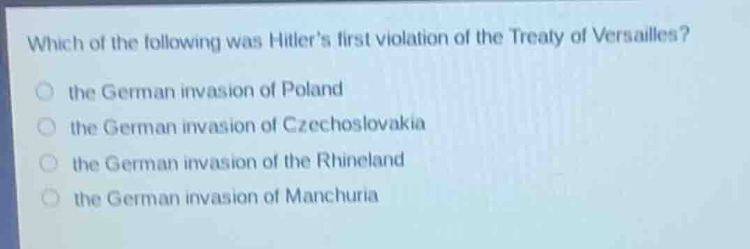 which of the following was hitler’s first violation of the treaty of ve…