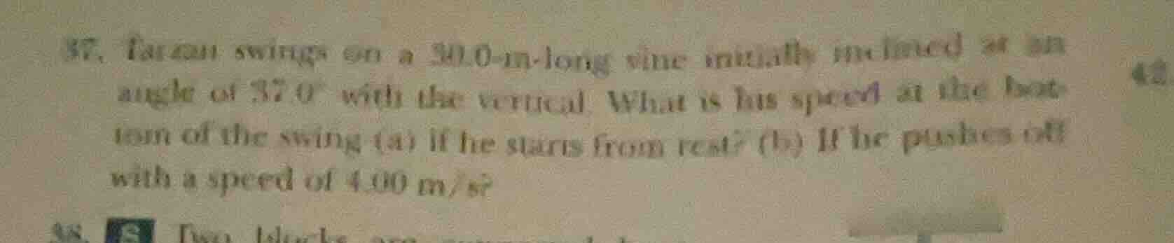 37. tarzan swings on a 30.0-m-long vine initially inclined at an angle …