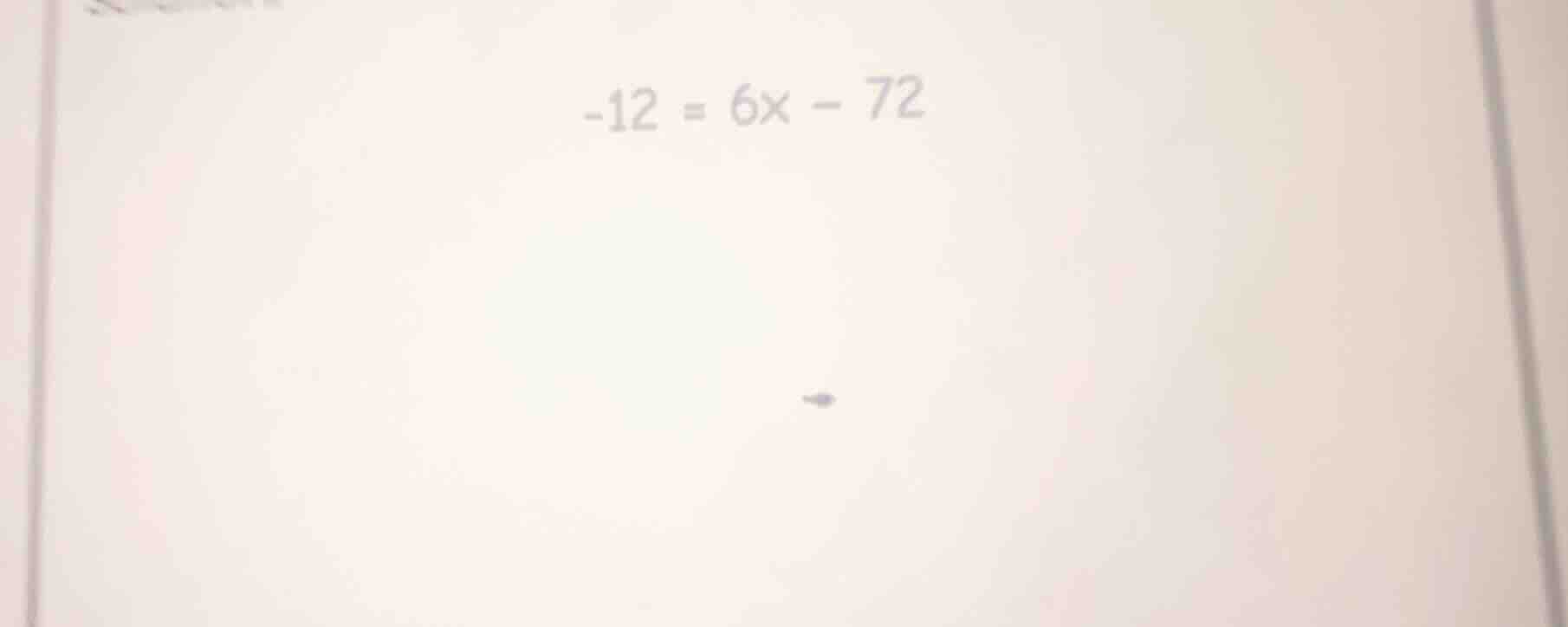 -12 = 6x - 72