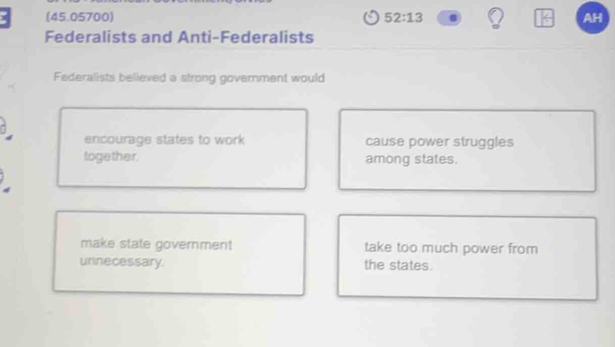 (45.05700) federalists and anti - federalists federalists believed a st…