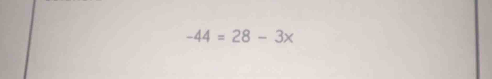 -44 = 28 - 3x