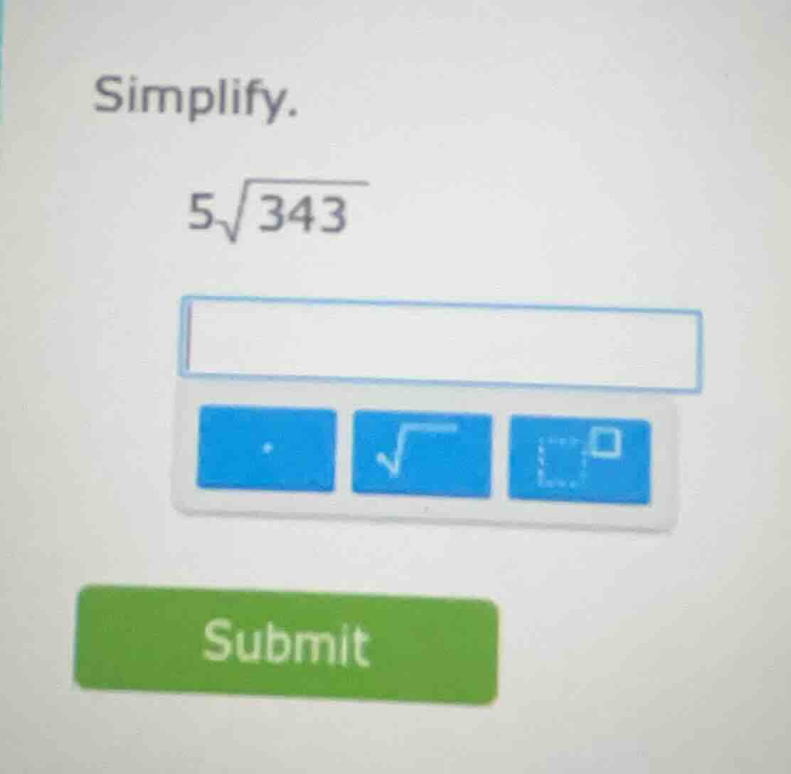 simplify. $5\\sqrt{343}$