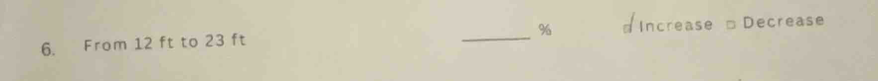 6. from 12 ft to 23 ft % increase decrease