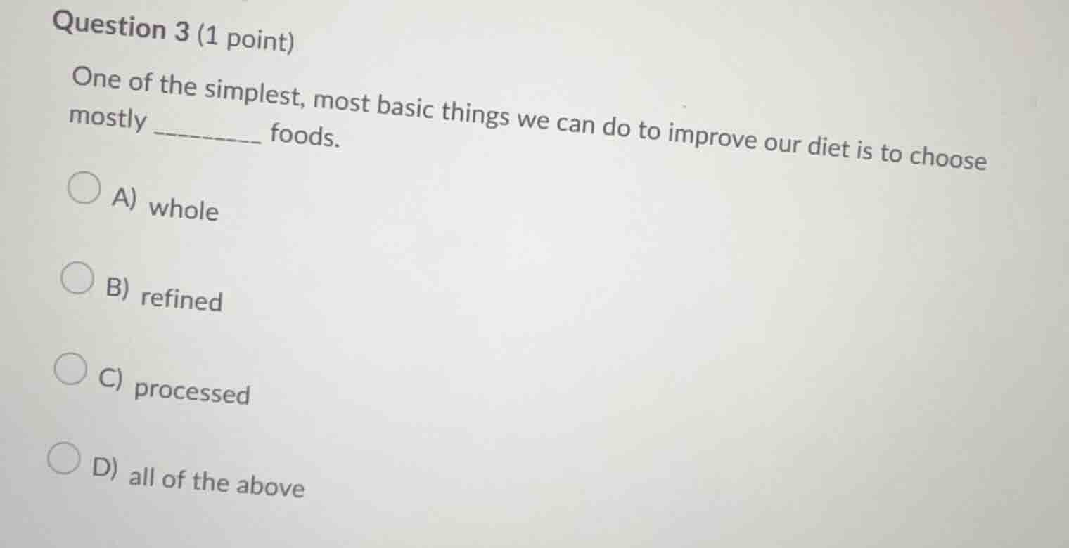 question 3 (1 point) one of the simplest, most basic things we can do t…