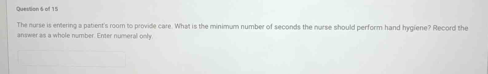 question 6 of 15 the nurse is entering a patient’s room to provide care…