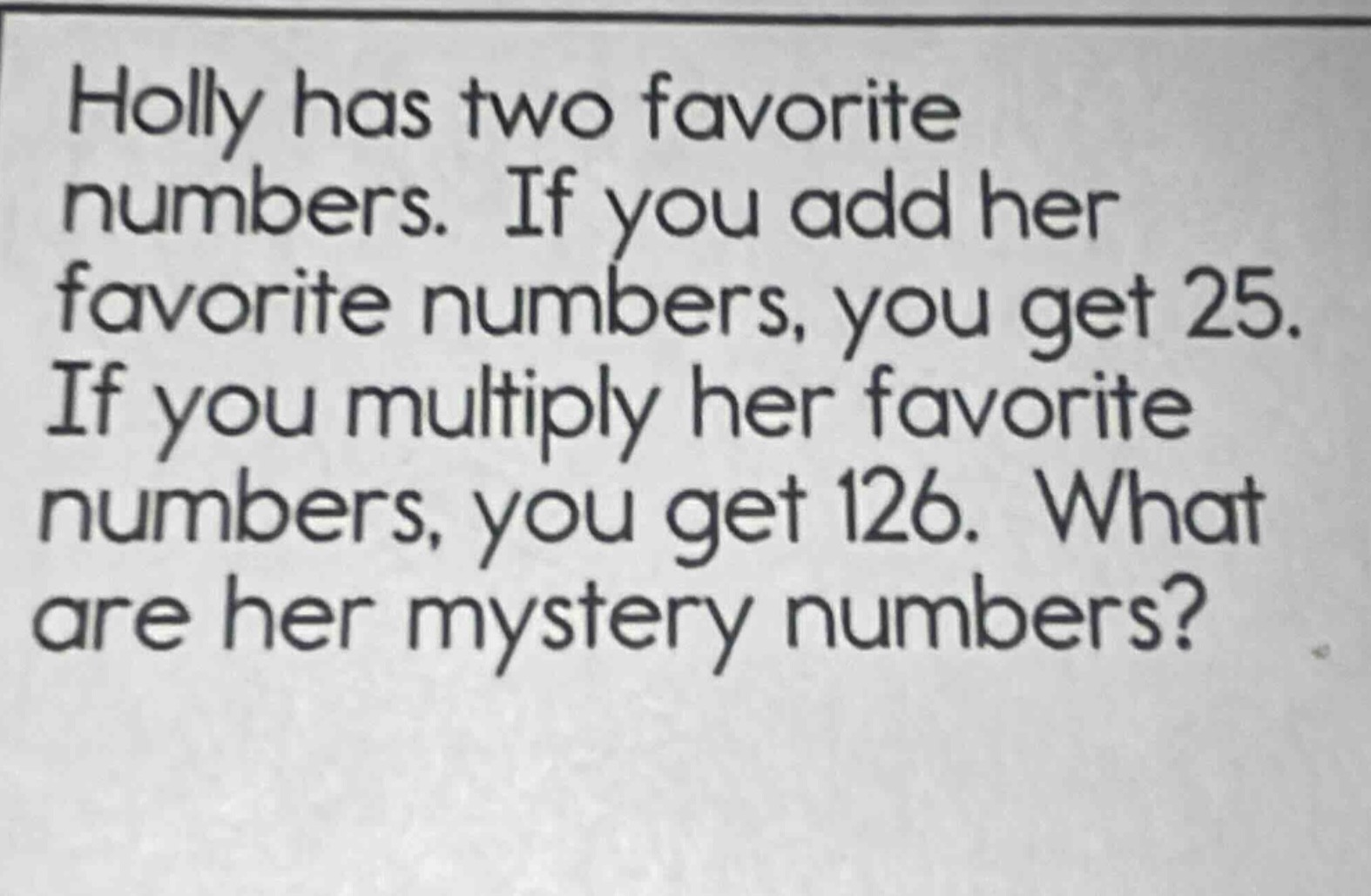 holly has two favorite numbers. if you add her favorite numbers, you ge…