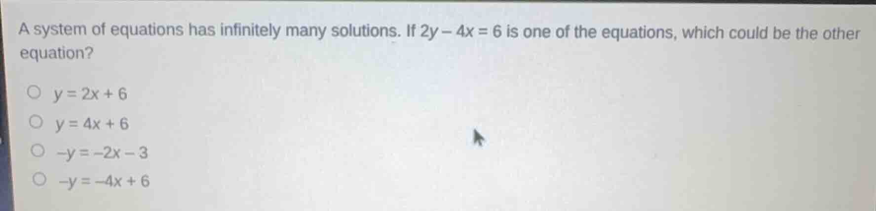a system of equations has infinitely many solutions. if $2y - 4x = 6$ i…