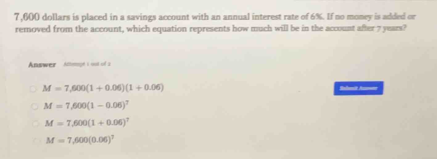 7,600 dollars is placed in a savings account with an annual interest ra…