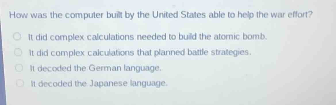 how was the computer built by the united states able to help the war ef…