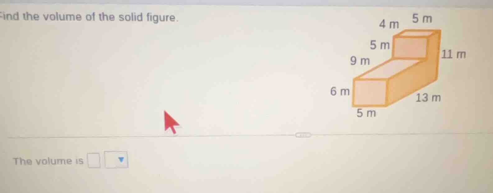 find the volume of the solid figure. the volume is (the figure shows a …