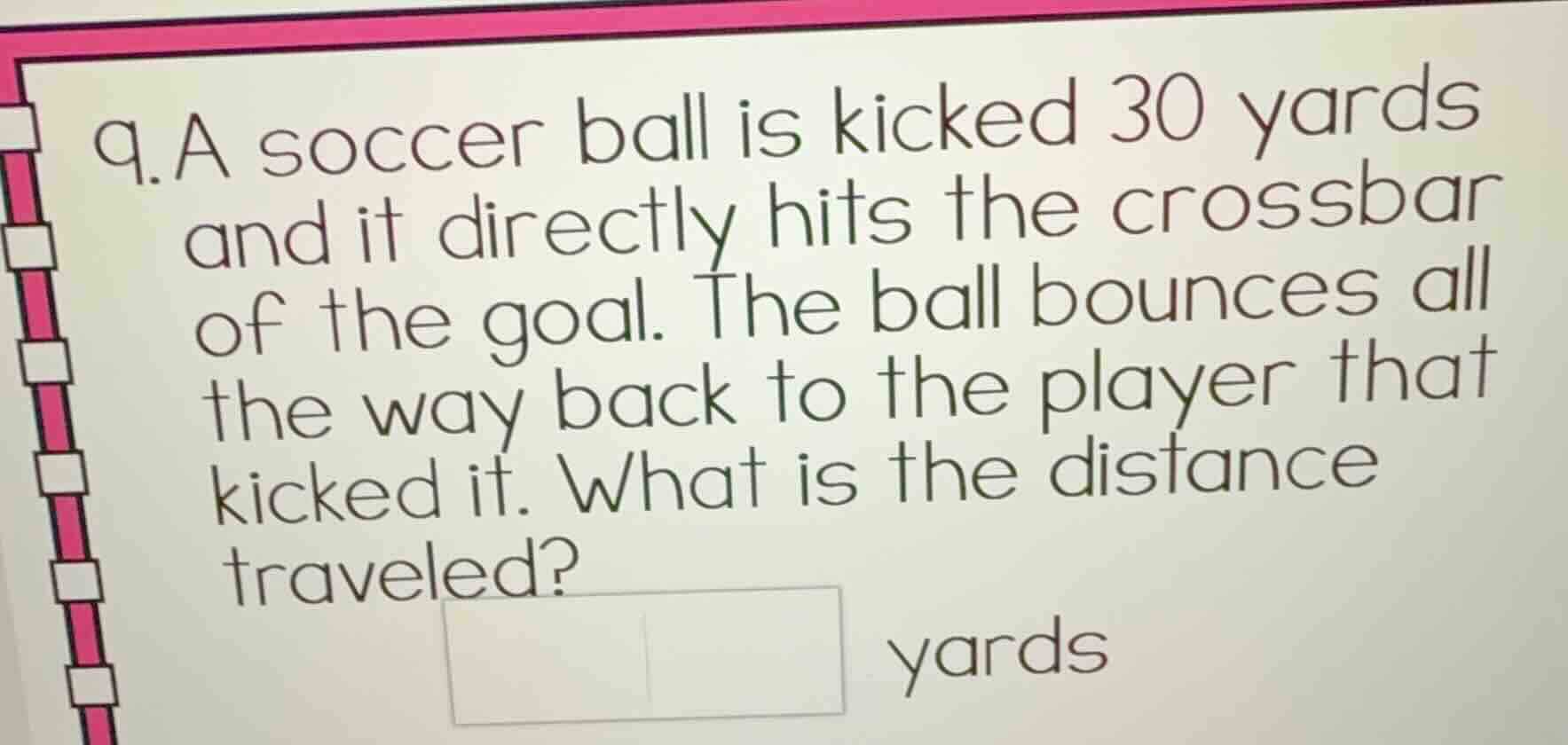 9. a soccer ball is kicked 30 yards and it directly hits the crossbar o…